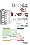 Educated REIT Investing: The Ultimate Guide to Understanding and Investing in Real Estate Investment Trusts