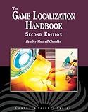 The Game Localization Handbook: .