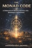 THE MONAD CODE: A Thriller of Hidden Silence and Sovereign Awakening
