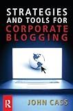 Strategies and Tools for Corporate Blogging