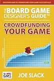 The Board Game Designer’s Guide to Crowdfunding Your Game