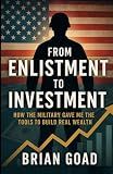 From Enlistment To Investment: How The Military Gave Me The Tools To Build Real Wealth