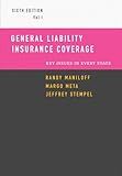 General Liability Insurance Coverage: Key Issues in Every State Volume I