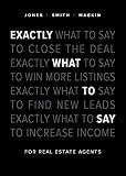 Exactly What to Say: For Real Estate Agents