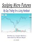 Scalping Micro Futures: My Day Trading for a Living Handbook