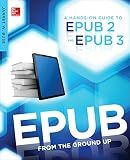EPUB From the Ground Up: A Hands-On Guide to EPUB 2 and EPUB 3