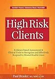 High Risk Clients: Evidence-based Assessments & Clinical Tools to Recognize and Effectively Respond to Mental Health Crises