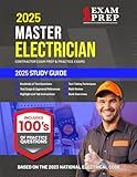 2025 Master Electrician Exam Prep and Study Guide: Contractor Exam Preparation & Practice Exams