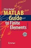 MATLAB Guide to Finite Elements: An Interactive Approach