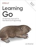 Learning Go: An Idiomatic Approach to Real-World Go Programming
