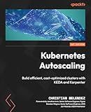 Kubernetes Autoscaling: Build efficient, cost-optimized clusters with KEDA and Karpenter