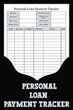 Personal Loan Payment Tracker: Track your personal loan payments with this record. Use this book to keep track of every payment you make, so you can easily know your financial situation!