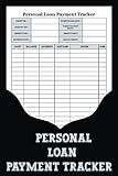 Personal Loan Payment Tracker: Track your personal loan payments with this record. Use this book to keep track of every payment you make, so you can easily know your financial situation!