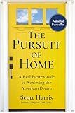 The Pursuit of Home: A Real Estate Guide to Achieving the American Dream