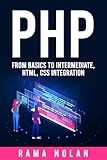 PHP: From Basics to Intermediate, HTML, CSS Integration