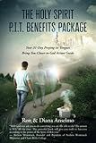 The Holy Spirit PIT Benefits Package: 33+ Benefits of Praying in Tongues for Your Everyday Life