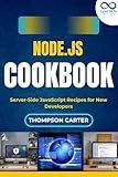 Node.js Cookbook: Server-Side JavaScript Recipes for New Developers