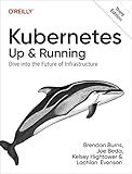 Kubernetes: Up and Running: Dive into the Future of Infrastructure
