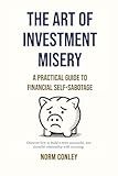 The Art of Investment Misery