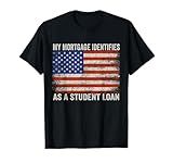 My Mortgage Identifies As A Student Loan Vintage Us Flag T-Shirt