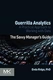 Guerrilla Analytics: A Practical Approach to Working with Data