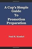 A Cop's Simple Guide to Promotion Preparation