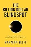 The Billion Dollar Blindspot: Why Women’s Health Is the Investment Opportunity of Our Time