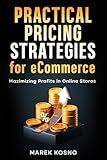 Practical Pricing Strategies for eCommerce: Maximizing Profits in Online Stores