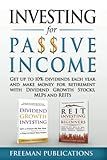 Investing for Passive Income: Get Up to 10% Dividends Each Year and Make Money for Retirement with Dividend Growth Stocks, MLPs and REITs