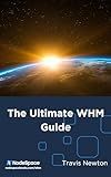 The Ultimate WHM Guide (Web Hosting with cPanel)
