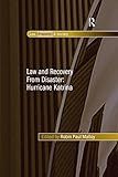Law and Recovery From Disaster: Hurricane Katrina (Law, Property and Society)