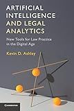 Artificial Intelligence and Legal Analytics: New Tools for Law Practice in the Digital Age