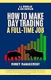 How to Make Day Trading a Full-time Job