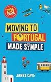 Moving to Portugal Made Simple