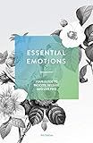 Essential Emotions: Your Guide to Process, Release, and Live Free | by Enlighten Alternative Healing | Ninth Edition, 2020