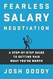 Fearless Salary Negotiation: A step-by-step guide to getting paid what you're worth