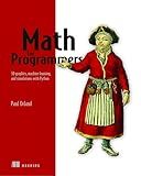 Math for Programmers: 3D graphics, machine learning, and simulations with Python