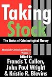 Taking Stock: The Status of Criminological Theory (Advances in Criminological Theory)