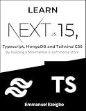 Learn NextJS 15, Typescript, MongoDB and Tailwind CSS: By Building a Minimalistic E-commerce store