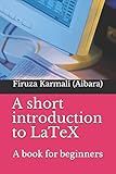 A short introduction to LaTeX: A book for beginners