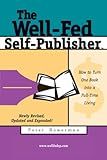 The Well-Fed Self-Publisher: How to Turn One Book into a Full-Time Living