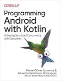 Programming Android with Kotlin: Achieving Structured Concurrency with Coroutines