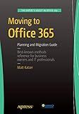 Moving to Office 365: Planning and Migration Guide