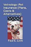 Vetnology: Pet Insurance (Plans, Costs & Alternatives)