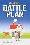 VA Homebuyer BATTLE PLAN: Strategies For Using Your VA Home Loan Benefit
