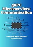 gRPC Microservices Communication: 68 Essential Concepts for Beginners