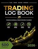 Trading Log Book: Day Trading Journal Log & Trade Strategy Planner | 8.5" x 11" Desk Size - Record Up To 500 Trades In Forex , Options, Crypto Currency, Futures, Stocks