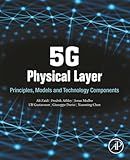5G Physical Layer: Principles, Models and Technology Components