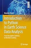 Introduction to Python in Earth Science Data Analysis: From Descriptive Statistics to Machine Learning (Springer Textbooks in Earth Sciences, Geography and Environment)