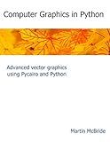Computer Graphics in Python: Advanced vector graphics using Pycairo and Python